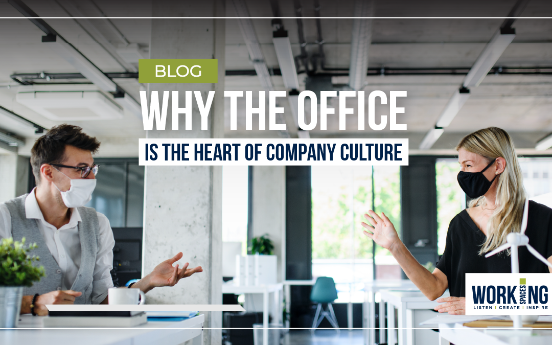 Why the Office is the Heart of Company Culture