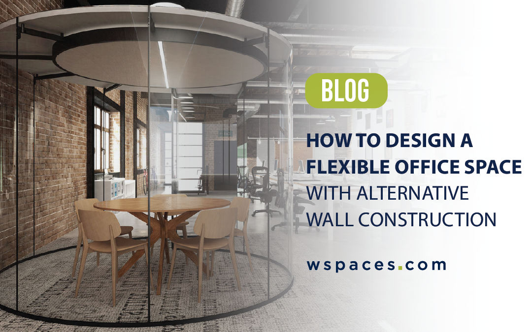 How to Design a Flexible Office Space with Alternative Wall Construction