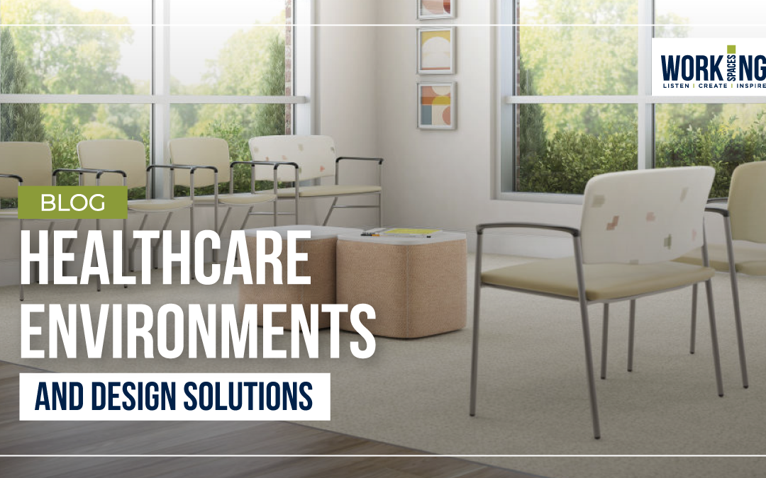 Healthcare Environments: Designing Solutions that Work