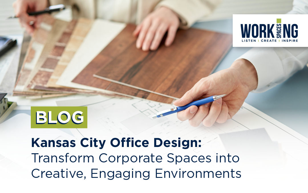 Kansas City Office Design: Transform Corporate Spaces into Creative, Engaging Environments