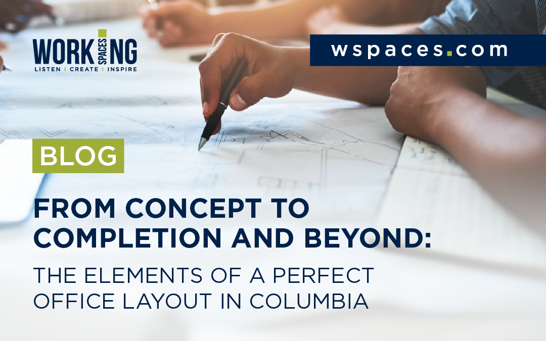 From Concept to Completion and Beyond: The Elements of a Perfect Office Layout in Columbia