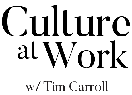 Culture at Work Podcast with Tim Carroll