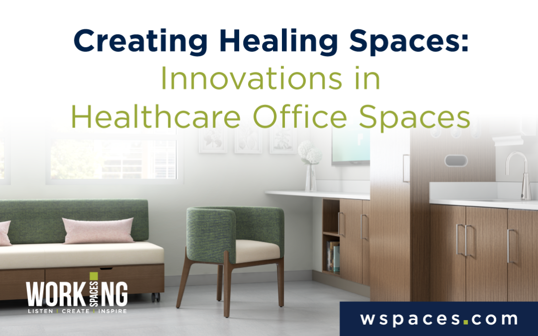 Creating Healing Spaces: Innovations in Healthcare Office Spaces