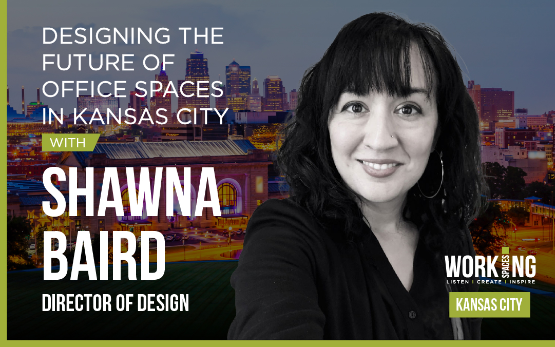 Designing the Future of Office Spaces in Kansas City: A Conversation with Shawna Baird, Director of Design at Working Spaces
