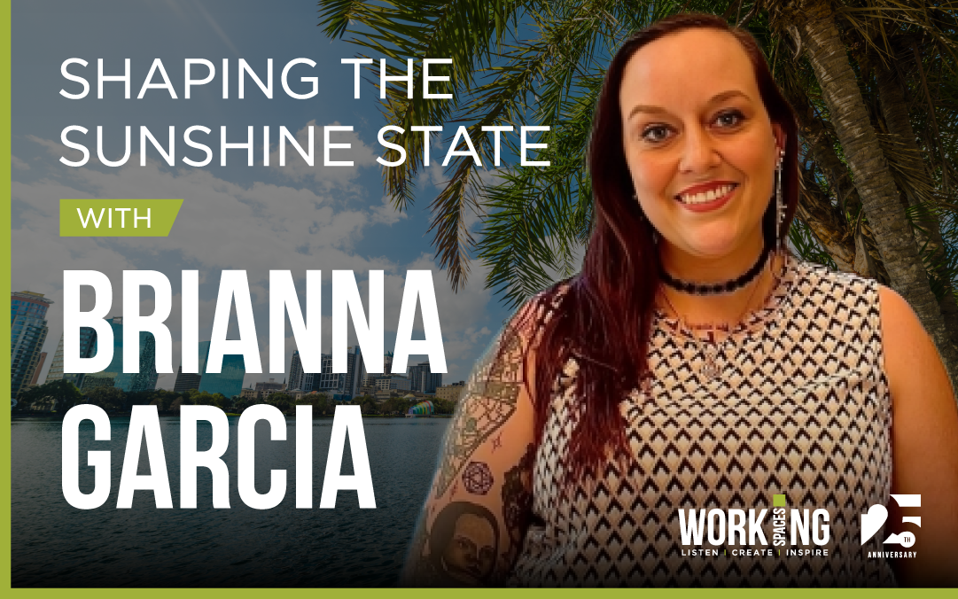 Shaping the Sunshine State: Working Spaces’ Impact on Florida’s Workspaces  – An Interview with Brianna Garcia
