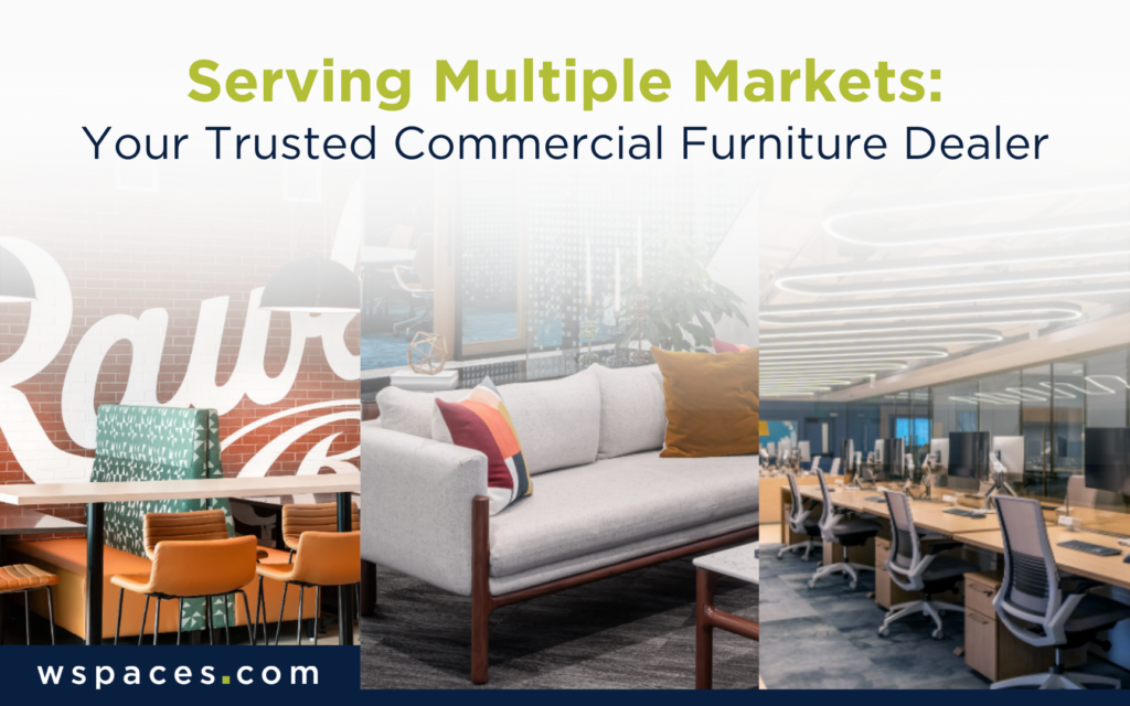 Serving Multiple Markets: Your Trusted Commercial Furniture Dealer